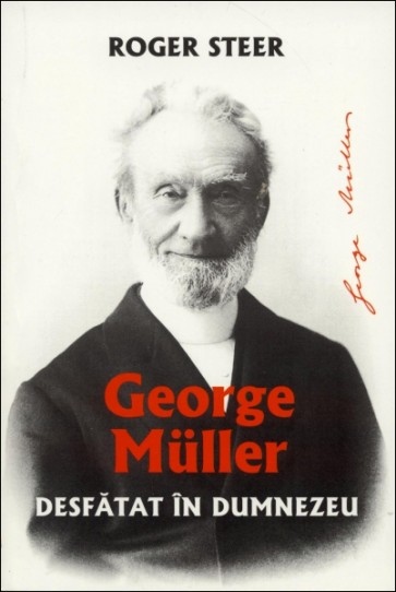 Desfatat in Dumnezeu. George Muller