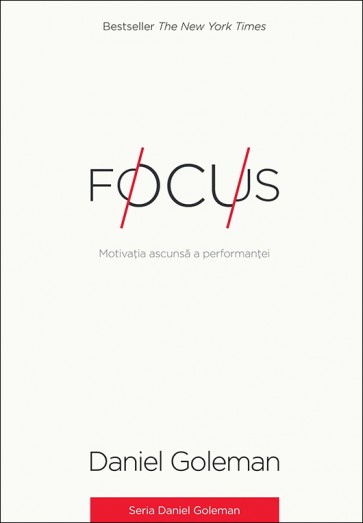 Focus. Motivatia ascunsa a performantei