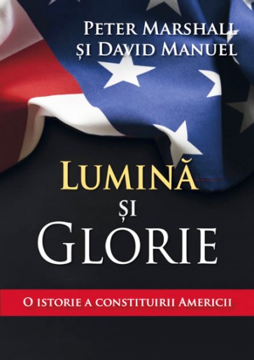 Lumina si glorie. O istorie a constituirii Americii