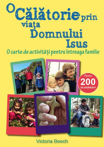 O calatorie prin viata Domnului Isus. O carte de activitati pentru intreaga familie