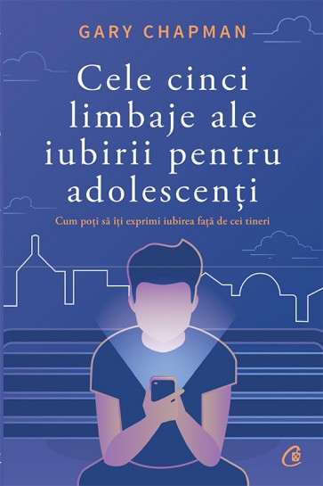 Cele cinci limbaje ale iubirii pentru adolescenti. Cum poti sa iti exprimi iubirea fata de cei tineri