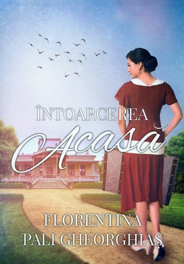 Intoarcerea acasa (Florentina Pali Gheorghias)