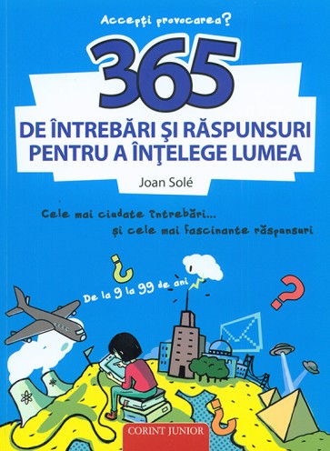 365 de intrebari si raspunsuri pentru a intelege lumea