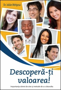 Descopera-ti valoarea. Importanta stimei de sine si metode de a o dezvolta