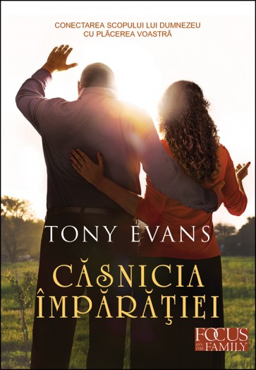 Casnicia Imparatiei. Conectarea scopului lui Dumnezeu cu placerea voastra