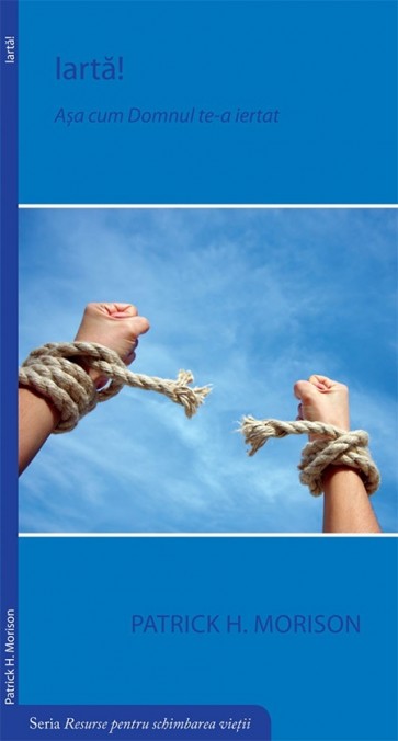 Iarta! Asa cum Domnul te-a iertat