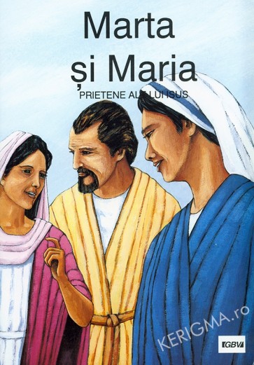 Marta si Maria – prietene ale lui Isus