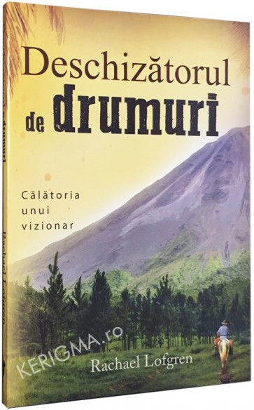 Deschizatorul de drumuri. Calatoria unui vizionar