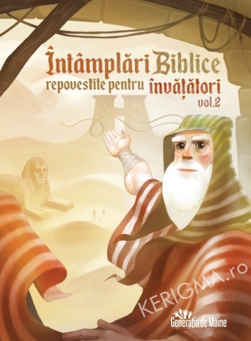 Intamplari biblice repovestite pentru invatatori. Vol. 2
