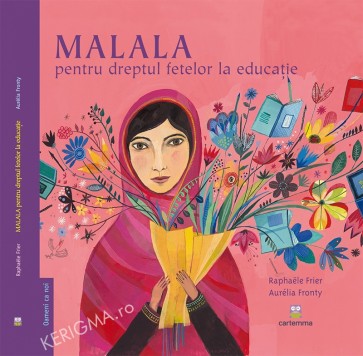 Malala. Pentru dreptul fetelor la educatie