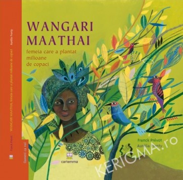 Wangari Maathai – femeia care a plantat milioane de copaci