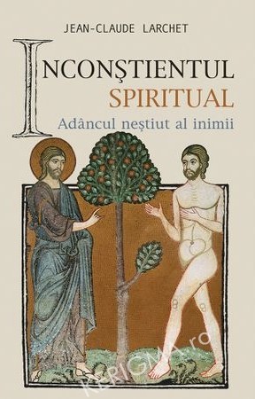 Inconstientul spiritual sau Adancul nestiut al inimii