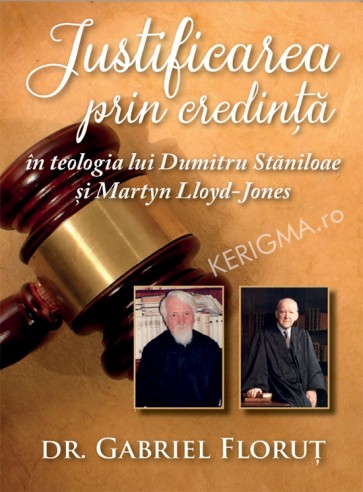 Justificarea prin credinta in teologia lui Dumitru Staniloae si Maryn Lloyd-Jones