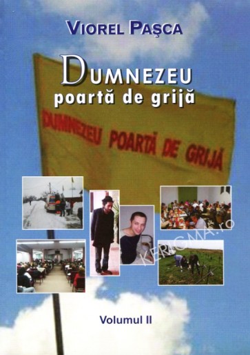 Dumnezeu poarta de grija. Vol. 2