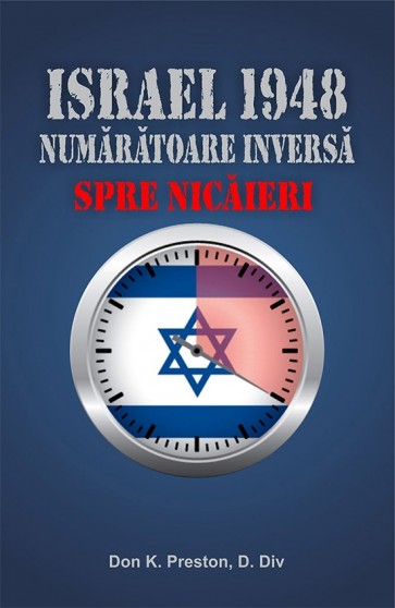 Israel 1948. Numaratoarea inversa spre nicaieri