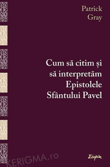 Cum sa citim si sa interpretam Epistolele Sfantului Pavel