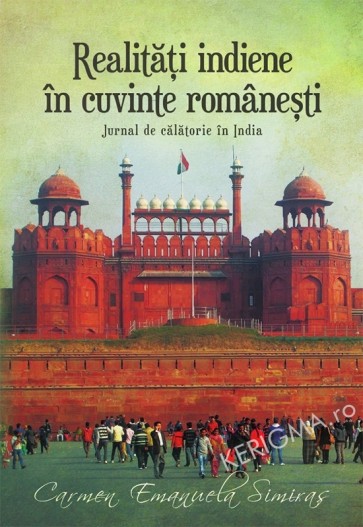 Realitati indiene in cuvinte romanesti. Jurnal de calatorie in India