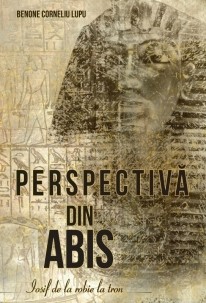 Perspectiva din abis. Iosif de la robie la tron