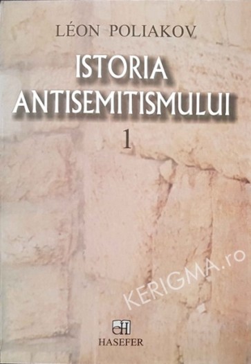 Istoria antisemitismului. Vol. 1