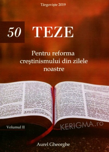 50 de teze pentru reforma creștinismului din zilele noastre. Vol. 2