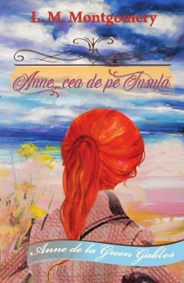 Anne, cea de pe Insulă. Seria "Anne de la Green Gables". Vol. 3