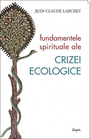 Fundamentele spirituale ale crizei ecologice