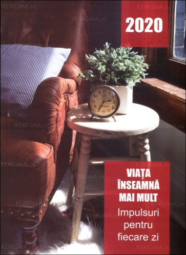 Viața înseamnă mai mult. Impulsuri pentru fiecare zi. 2020
