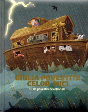 Biblia povestită celor mici. 30 de povestiri devoționale