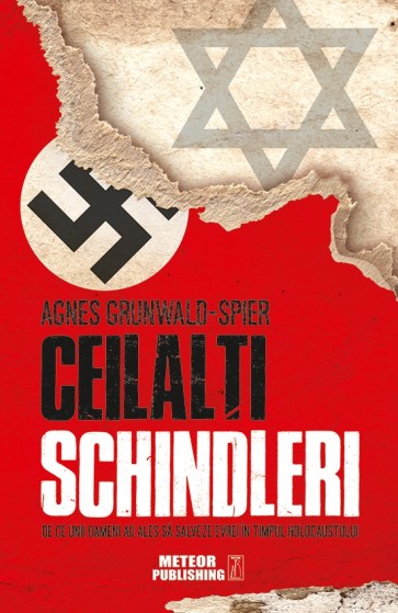 Ceilalți Schindleri. De ce unii oameni au ales să salveze evrei în timpul Holocaustului