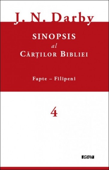 Sinopsis al cartilor Bibliei. Vol. 4. Fapte - Filipeni