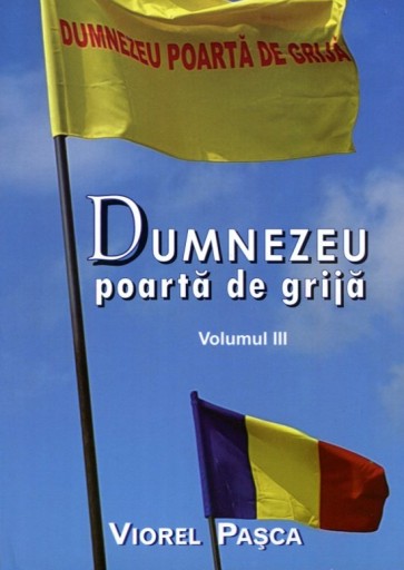 Dumnezeu poartă de grijă. Vol. 3