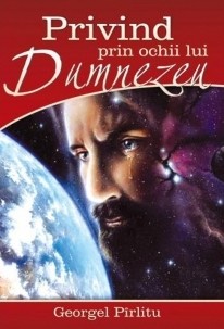 Privind prin ochii lui Dumnezeu