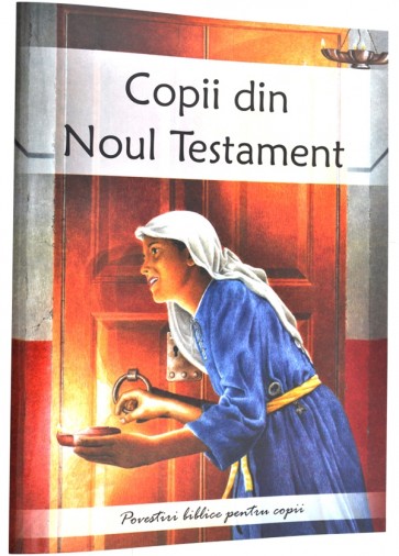 Copii din Noul Testament. Povestiri biblice pentru copii