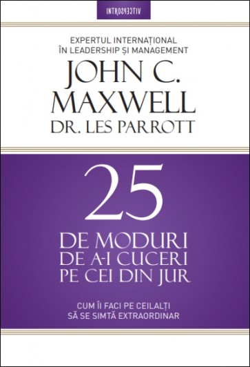 25 de moduri de a-i cuceri pe cei din jur. Cum îi faci pe ceilalți să se simtă extraordinar