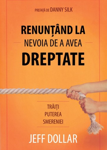 Renunțând la nevoia de a avea dreptate. Trăiți puterea smereniei