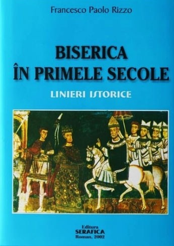 Biserica în primele secole. Linieri istorice