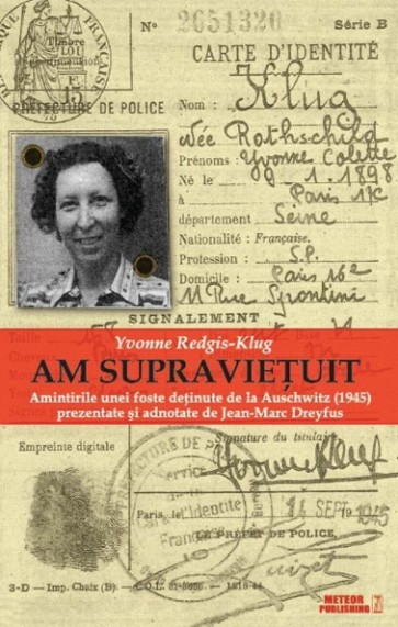 Am supravietuit. Amintirile unei foste detinute de la Auschwitz (1945) prezentate si adnotate de Jean-Marc Dreyfus