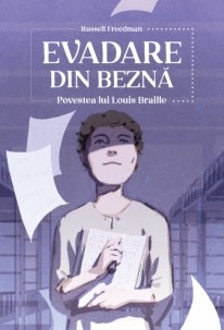 Evadare din beznă. Povestea lui Louis Braille
