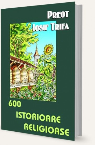 600 de istorioare religioase. Istorioare, pilde și asemănări religioase