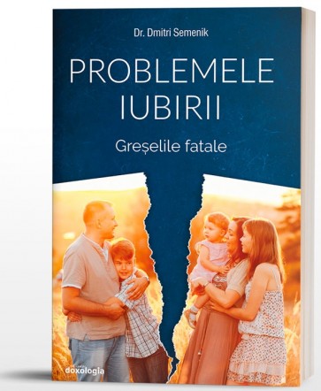 Problemele iubirii. Vol. 3. Greşelile fatale