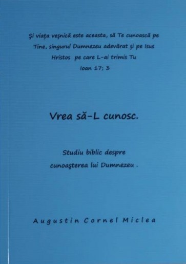 Vrea să-L cunosc. Studiu biblic despre cunoașterea lui Dumnezeu