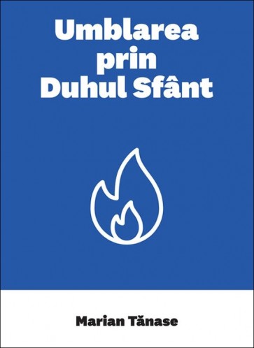 Umblarea prin Duhul Sfânt