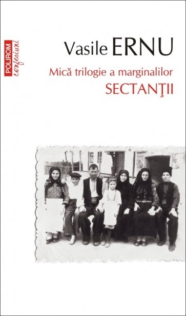 Sectanţii. Mică trilogie a marginalilor (ediţia a III-a, de buzunar)