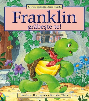 Franklin, grăbește-te!