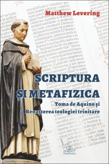 Scriptura și metafizica. Toma de Aquino și renașterea teologiei trinitare