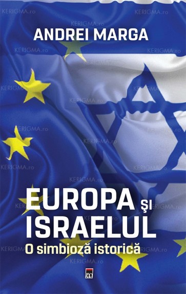 Europa și Israelul. O simbioză istorică