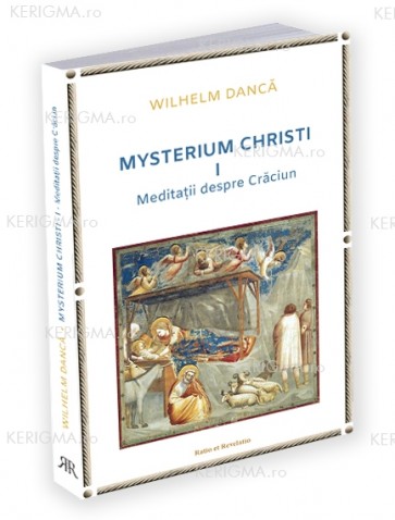 Mysterium Christi (I). Meditații despre Crăciun