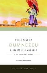 Cum a folosit Dumnezeu o seceta și o umbrelă. Vol. 4