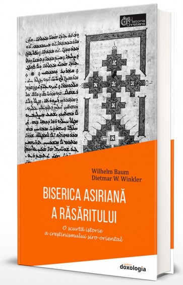 Biserica Asiriană a Răsăritului. O scurtă istorie a creștinismului siro-oriental