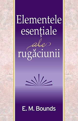 Elementele esențiale ale rugăciunii